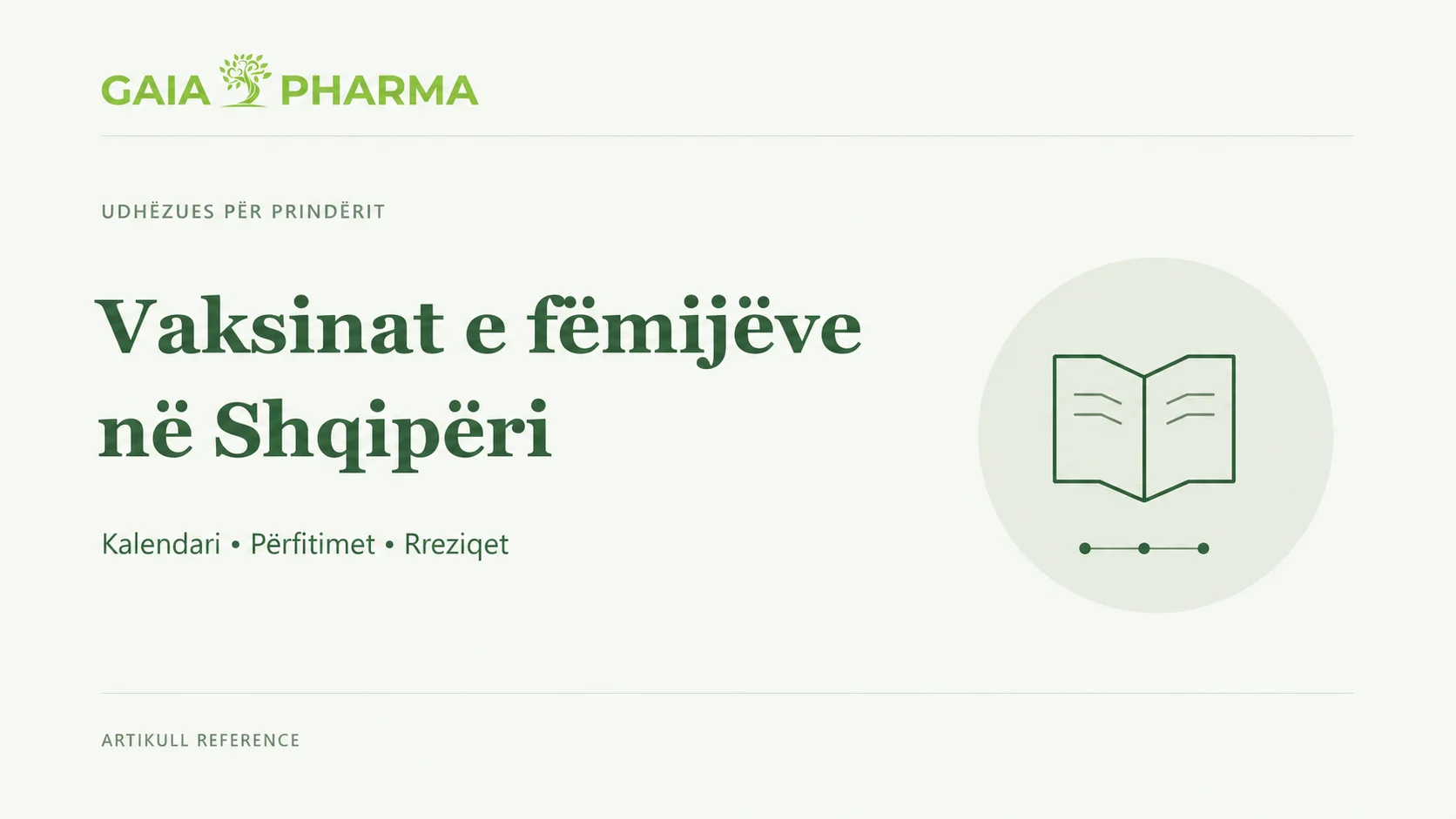 Vaksinat e fëmijëve në Shqipëri: kalendari, përfitimet dhe rreziqet. Udhëzues për prindërit nga Gaia Pharma.