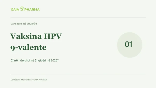 Vaksina HPV 9-valente në Shqipëri: çfarë ndryshoi në 2026? — Gaia Pharma.